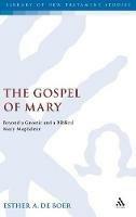 The Gospel of Mary: Beyond a Gnostic and a Biblical Mary Magdalene - Esther A. de Boer - cover
