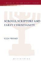Scrolls, Scriptures and Early Christianity - Geza Vermes - cover