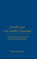 Jewish Law in Gentile Churches: Halakhah and the Beginning of Christian Public Ethics - Markus Bockmuehl - cover