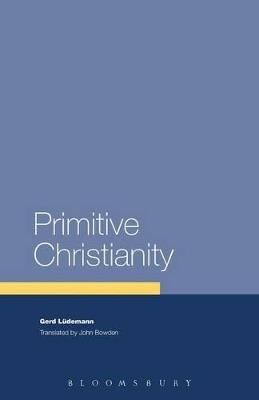 Primitive Christianity: A Survey of Recent Studies and Some New Proposals - Gerd Lüdemann - cover