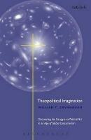 Theopolitical Imagination: Christian Practices of Space and Time - William T. Cavanaugh - cover