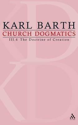 Church Dogmatics: Volume 3 - The Doctrine of Creation Part 4 - The Command of God the Creator - Karl Barth - cover