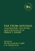 Far From Minimal: Celebrating the Work and Influence of Philip R. Davies - cover