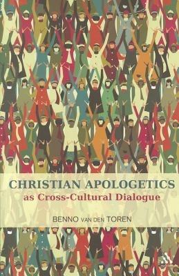 Christian Apologetics as Cross-Cultural Dialogue - Benno van den Toren - cover