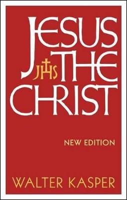 Jesus the Christ: New Edition - Walter Kasper - cover