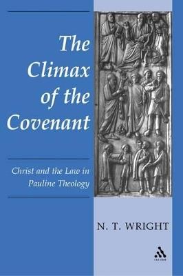 Climax of the Covenant: Christ And The Law In Pauline Theology - N.T. Wright - cover