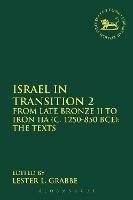 Israel in Transition 2: From Late Bronze II to Iron IIA (c. 1250-850 BCE): The Texts - cover