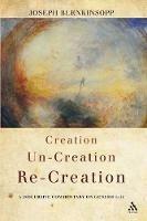 Creation, Un-creation, Re-creation: A discursive commentary on Genesis 1-11 - Joseph Blenkinsopp - cover
