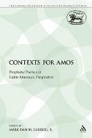 Contexts for Amos: Prophetic Poetics in Latin-American Perspective - cover