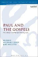 Paul and the Gospels: Christologies, Conflicts and Convergences - cover
