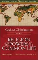 God and Globalization: Volume 1: Religion and the Powers of the Common Life - cover