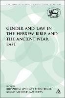 Gender and Law in the Hebrew Bible and the Ancient Near East - Victor H. Matthews,Tikva Frymer-Kensky,Bernard M. Levinson - cover
