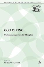 God is King: Understanding an Israelite Metaphor