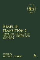 Israel in Transition 2: From Late Bronze II to Iron IIA (c. 1250-850 BCE): The Texts - cover