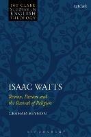 Isaac Watts: Reason, Passion and the Revival of Religion - Graham Beynon - cover