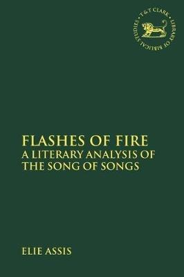 Flashes of Fire: A Literary Analysis of the Song of Songs - Elie Assis - cover