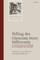 Telling the Christian Story Differently: Counter-Narratives from Nag Hammadi and Beyond - cover