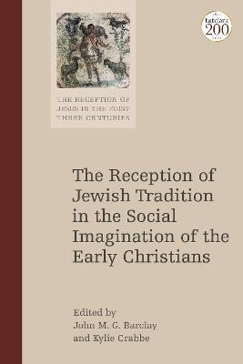 The Reception of Jewish Tradition in the Social Imagination of the Early Christians - cover