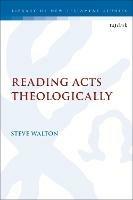 Reading Acts Theologically - Steve Walton - cover