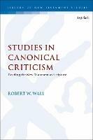 Studies in Canonical Criticism: Reading the New Testament as Scripture - Robert W. Wall - cover