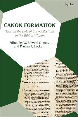 Canon Formation: Tracing the Role of Sub-Collections in the Biblical Canon - cover