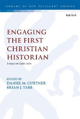 Engaging the First Christian Historian: Essays on Luke-Acts - cover