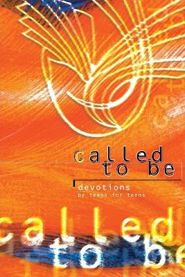 Called to be - Devotions by Teens for Teens - Concordia Publishing House - cover