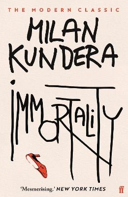 Immortality: 'An artist, clearly one of the best to be found anywhere' (Salman Rushdie) - Milan Kundera - cover
