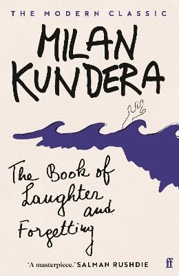 The Book of Laughter and Forgetting: 'A masterpiece' (Salman Rushdie) - Milan Kundera - cover