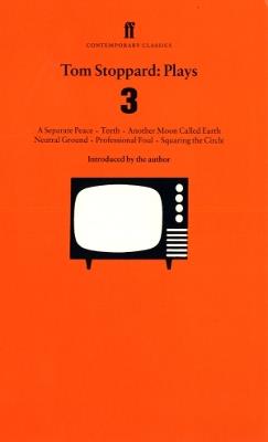 Tom Stoppard Plays 3: Separate Peace; Teeth; Another Moon Called Earth; Neutral Ground; Professional Foul; Squaring the Circle. - Tom Stoppard - cover