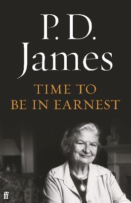 Time to Be in Earnest - P. D. James - cover
