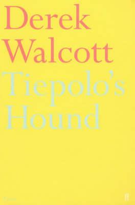 Tiepolo's Hound - Derek Walcott Estate - cover