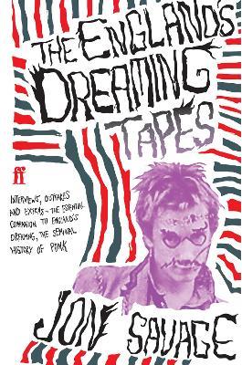 The England's Dreaming Tapes - Jon Savage - cover