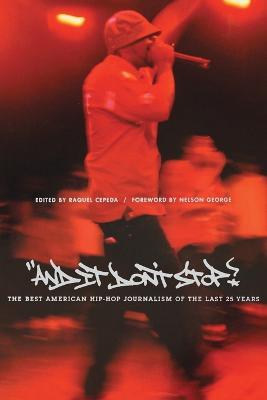 And It Don't Stop: The Best American Hip-hop Journalism of the Last Twenty-five Years - Faber and Faber,Raquel Cepeda - cover