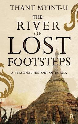 The River of Lost Footsteps - Thant Myint-U - cover