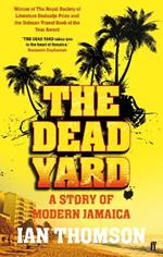 The Dead Yard: Tales of Modern Jamaica
