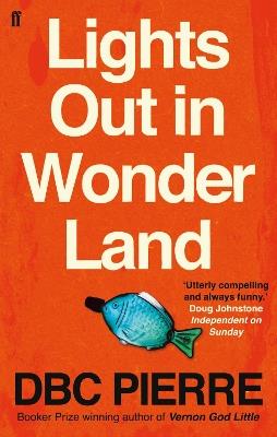 Lights Out in Wonderland - DBC Pierre - cover