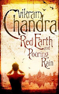 Red Earth and Pouring Rain - Vikram Chandra - cover