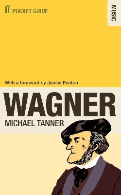 The Faber Pocket Guide to Wagner - Michael Tanner - cover