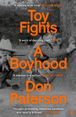 Toy Fights: A Boyhood - 'A classic of its kind' William Boyd - Don Paterson - cover