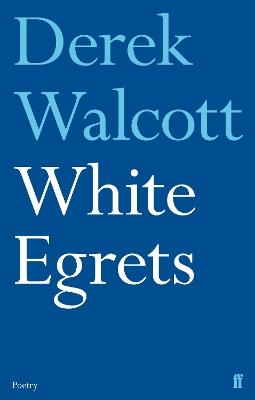 White Egrets - Derek Walcott - cover