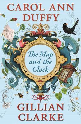 The Map and the Clock: A Laureate's Choice of the Poetry of Britain and Ireland - cover