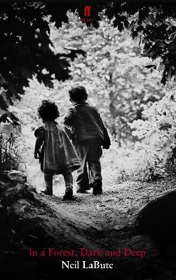 In a Forest, Dark and Deep - Neil LaBute - cover