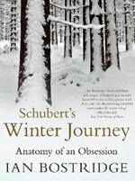 Schubert's Winter Journey: Anatomy of an Obsession