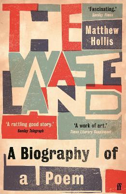 The Waste Land: A Biography of a Poem - Matthew Hollis - cover