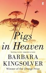 Pigs in Heaven: Author of Demon Copperhead, Winner of the Women’s Prize for Fiction