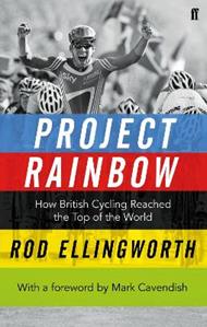 Project Rainbow: How British Cycling Reached the Top of the World