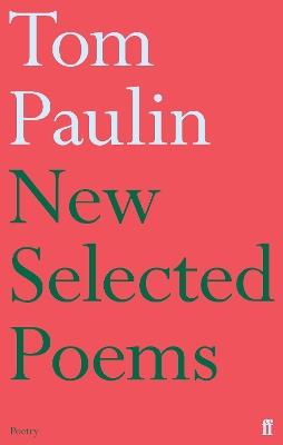 New Selected Poems of Tom Paulin - Tom Paulin - cover