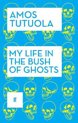 My Life in the Bush of Ghosts - Amos Tutuola - cover
