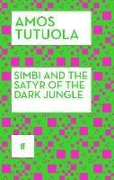 Simbi and the Satyr of the Dark Jungle - Amos Tutuola - cover